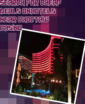 Choctaw casino and resort